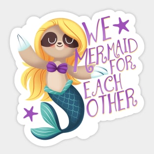 We Mermaid for Each Other Sticker